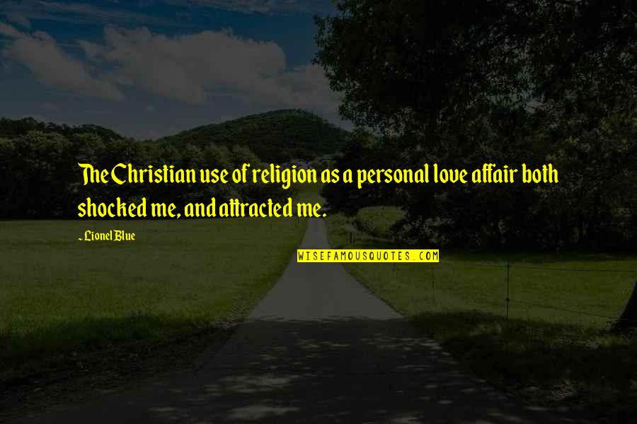 Love Affair Quotes By Lionel Blue: The Christian use of religion as a personal