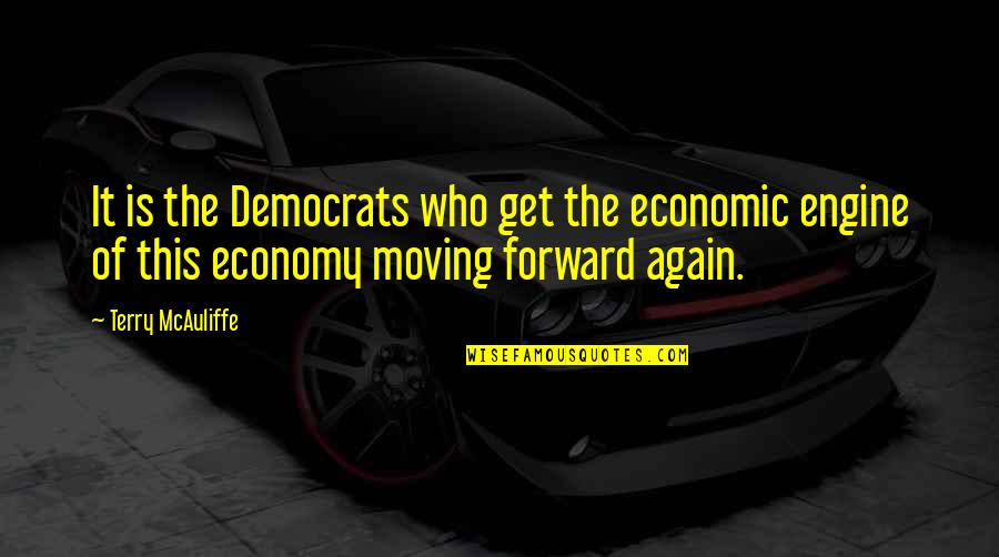 Love Against Money Quotes By Terry McAuliffe: It is the Democrats who get the economic