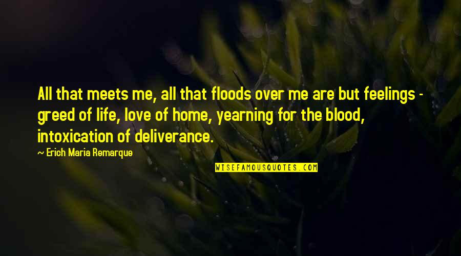 Love All Of Me Quotes By Erich Maria Remarque: All that meets me, all that floods over Love All Of Me Quotes By Erich Maria Remarque: All that meets me, all that floods over