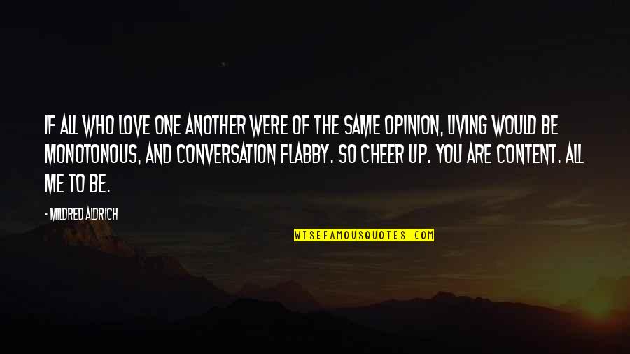 Love All Of Me Quotes By Mildred Aldrich: If all who love one another were of Love All Of Me Quotes By Mildred Aldrich: If all who love one another were of