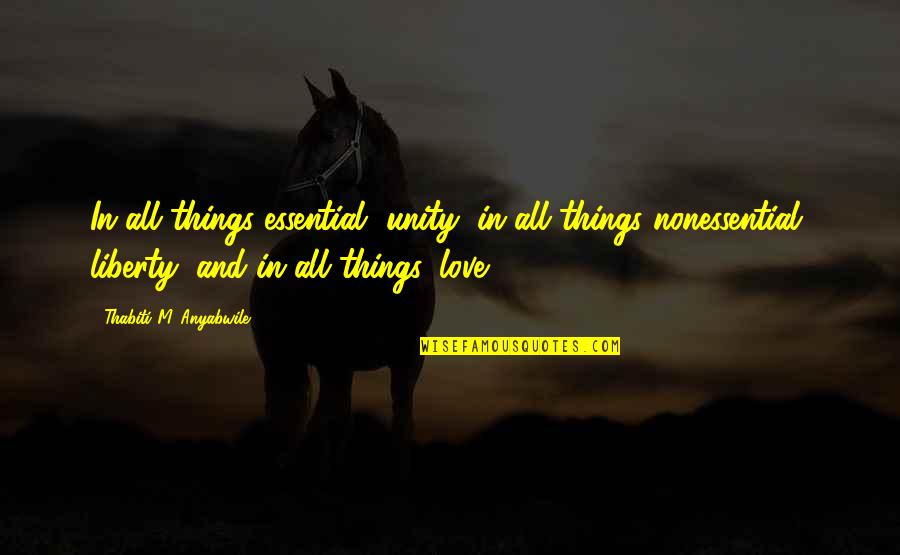 Love All Things Quotes By Thabiti M. Anyabwile: In all things essential, unity; in all things