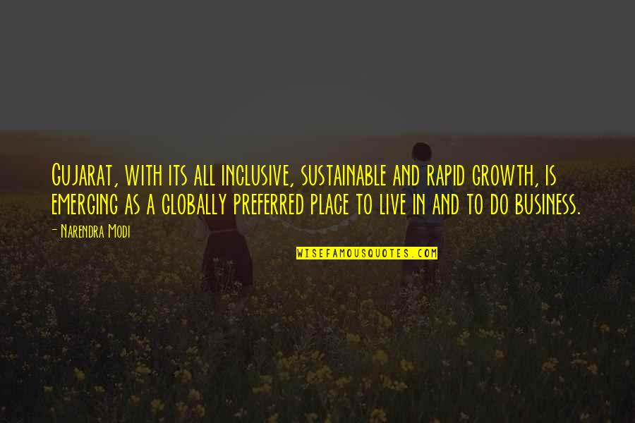 Love Always Hurts Quotes By Narendra Modi: Gujarat, with its all inclusive, sustainable and rapid Love Always Hurts Quotes By Narendra Modi: Gujarat, with its all inclusive, sustainable and rapid