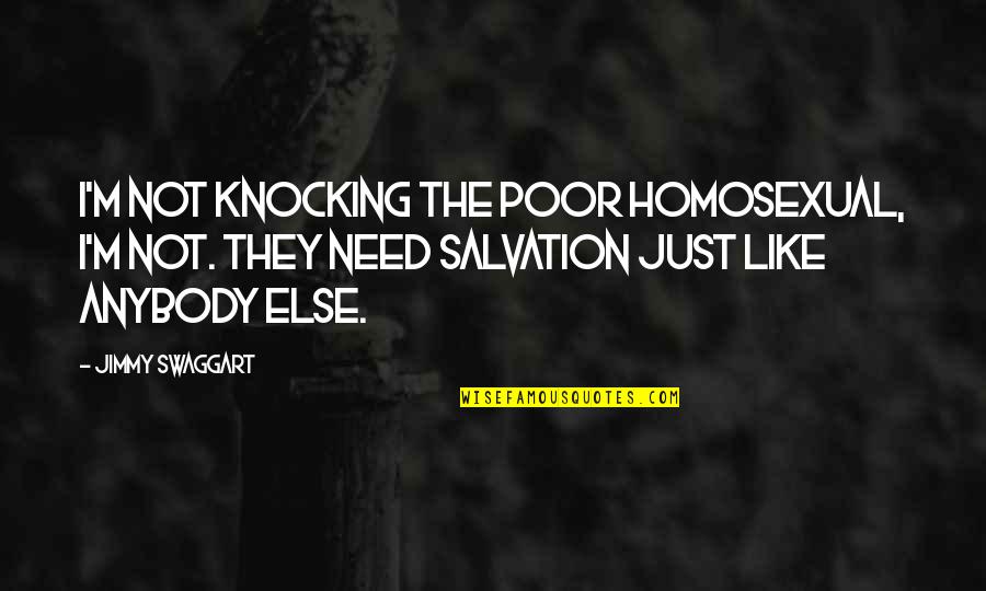 Love And Age Difference Quotes By Jimmy Swaggart: I'm not knocking the poor homosexual, I'm not. Love And Age Difference Quotes By Jimmy Swaggart: I'm not knocking the poor homosexual, I'm not.