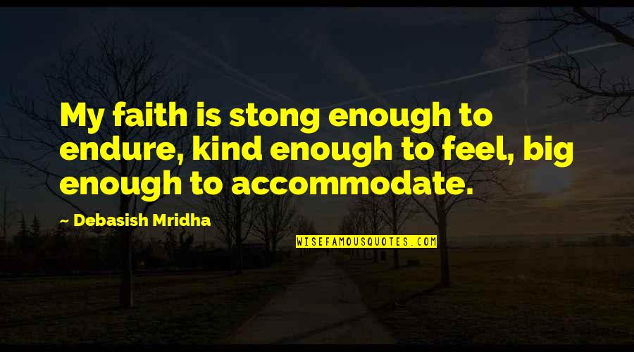 Love And Care Images With Quotes By Debasish Mridha: My faith is stong enough to endure, kind