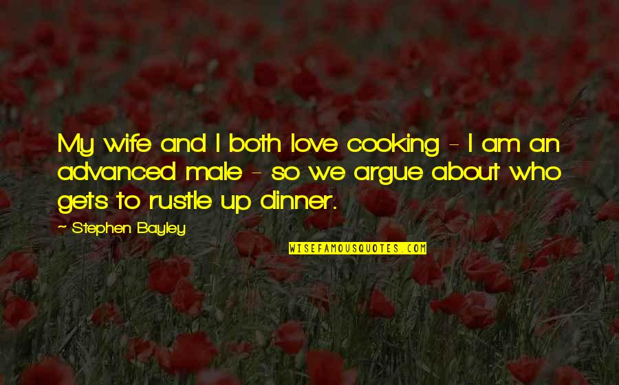 Love And Cooking Quotes By Stephen Bayley: My wife and I both love cooking -