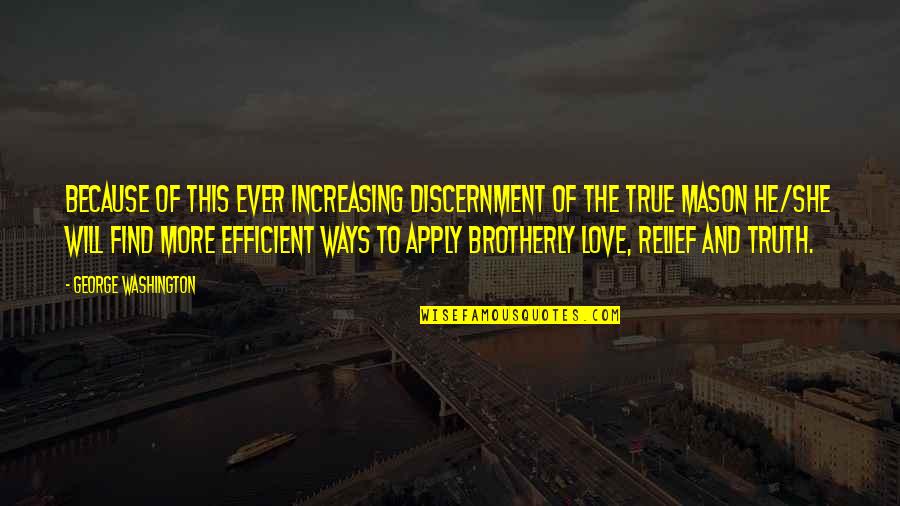 Love And Discernment Quotes By George Washington: Because of this ever increasing discernment of the