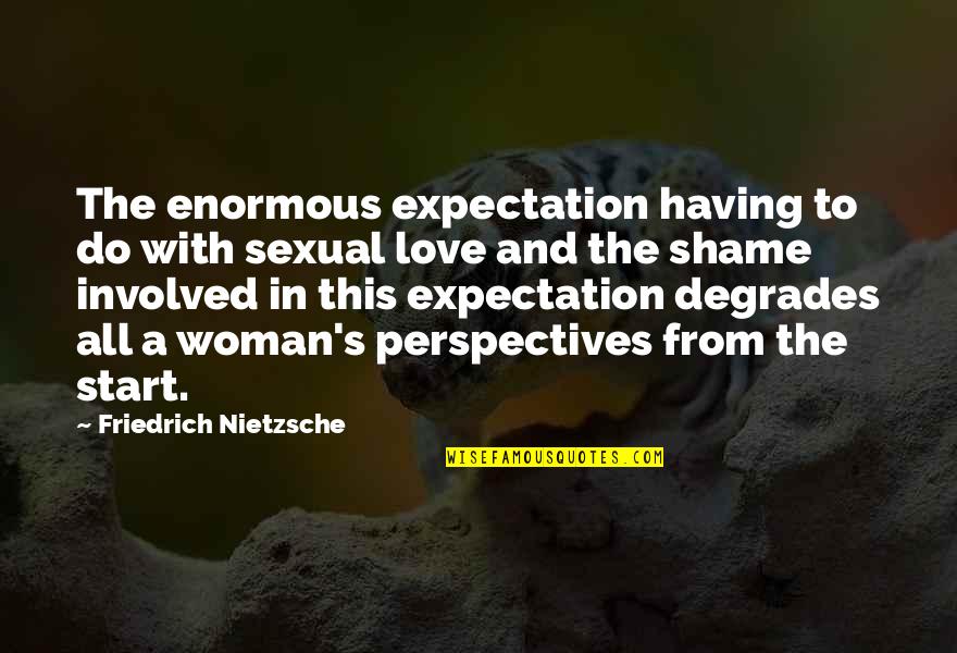 Love And Expectations Quotes By Friedrich Nietzsche: The enormous expectation having to do with sexual Love And Expectations Quotes By Friedrich Nietzsche: The enormous expectation having to do with sexual