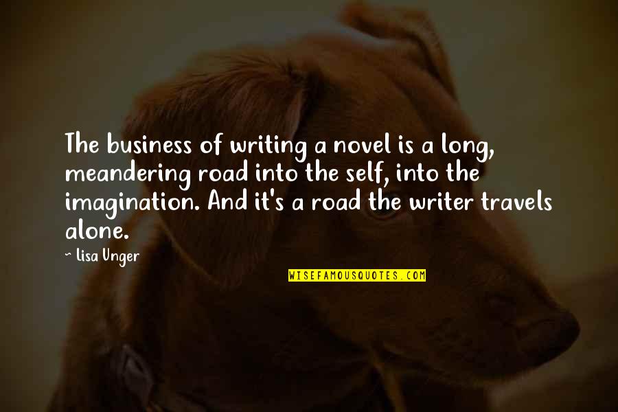 Love And Fate From Movies Quotes By Lisa Unger: The business of writing a novel is a