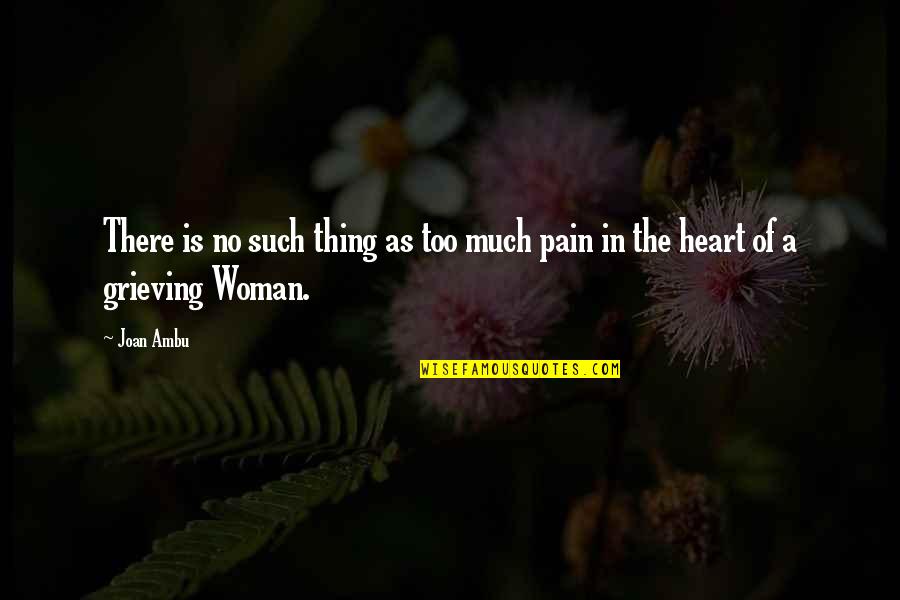 Love And Hard Relationships Quotes By Joan Ambu: There is no such thing as too much