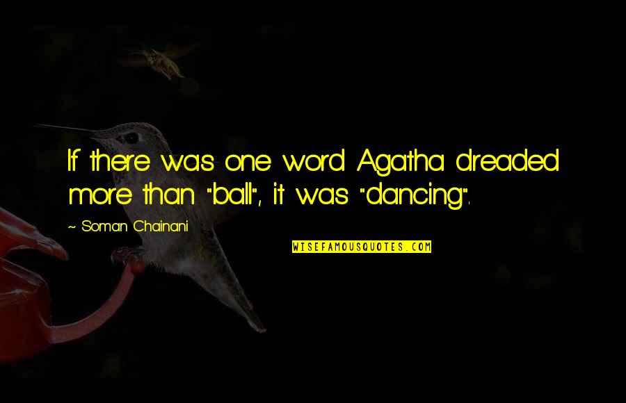Love And Hate Funny Quotes By Soman Chainani: If there was one word Agatha dreaded more