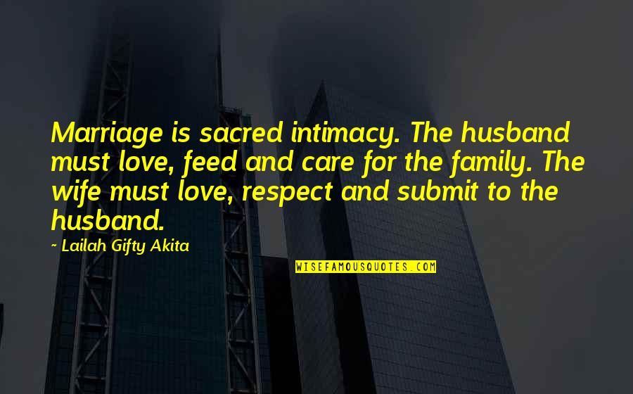Love And Life And Family Quotes By Lailah Gifty Akita: Marriage is sacred intimacy. The husband must love, Love And Life And Family Quotes By Lailah Gifty Akita: Marriage is sacred intimacy. The husband must love,
