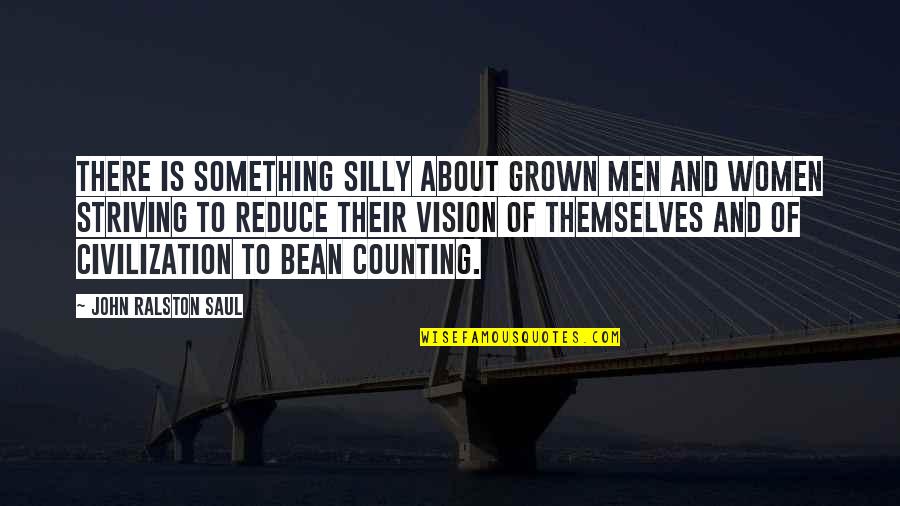 Love And Moving On Pinterest Quotes By John Ralston Saul: There is something silly about grown men and