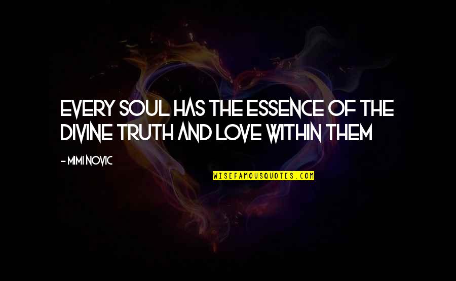 Love And Mysticism Quotes By Mimi Novic: Every soul has the essence of the Divine