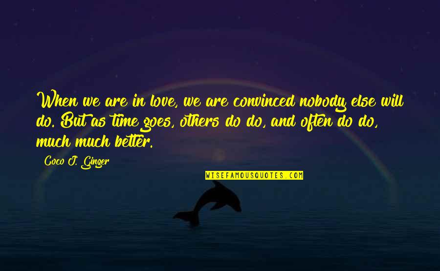 Love And Passion Quotes By Coco J. Ginger: When we are in love, we are convinced