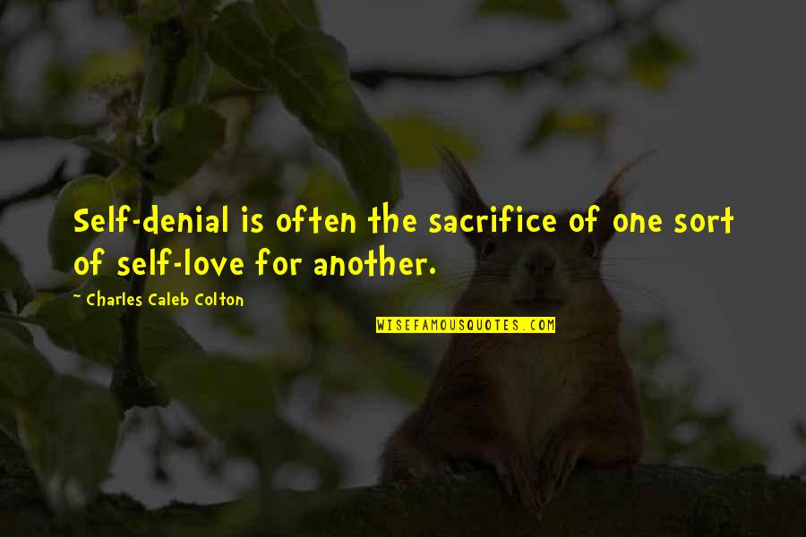 Love And Self Sacrifice Quotes By Charles Caleb Colton: Self-denial is often the sacrifice of one sort