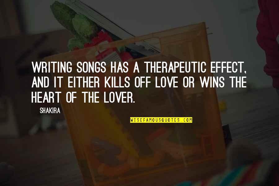 Love And Songs Quotes By Shakira: Writing songs has a therapeutic effect, and it