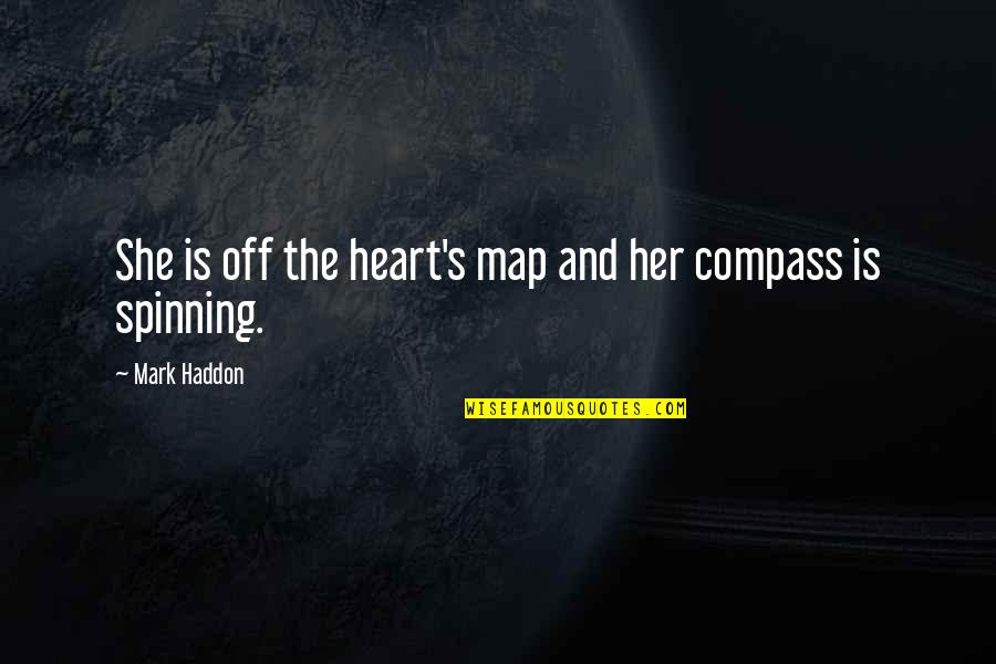 Love And Spinning Quotes By Mark Haddon: She is off the heart's map and her