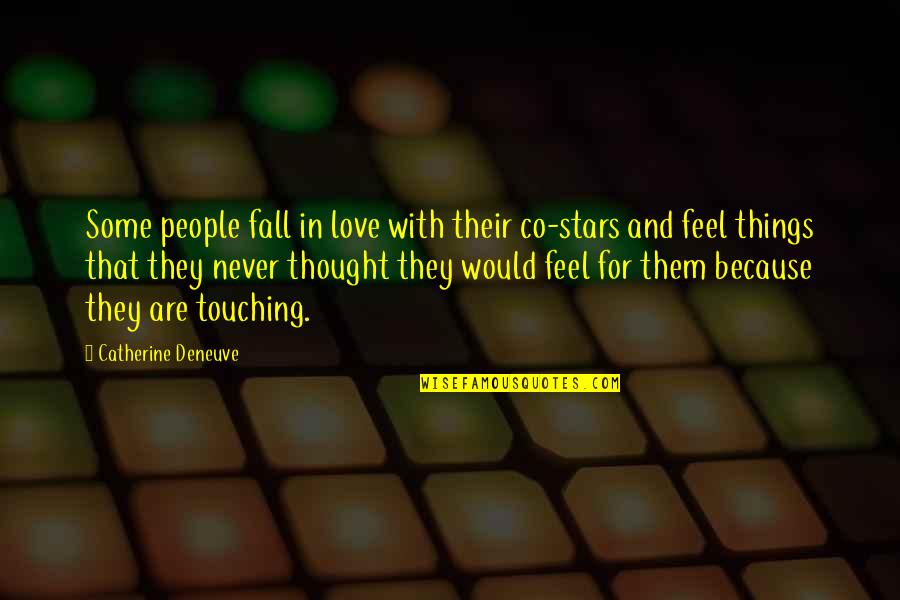Love And Stars Quotes By Catherine Deneuve: Some people fall in love with their co-stars