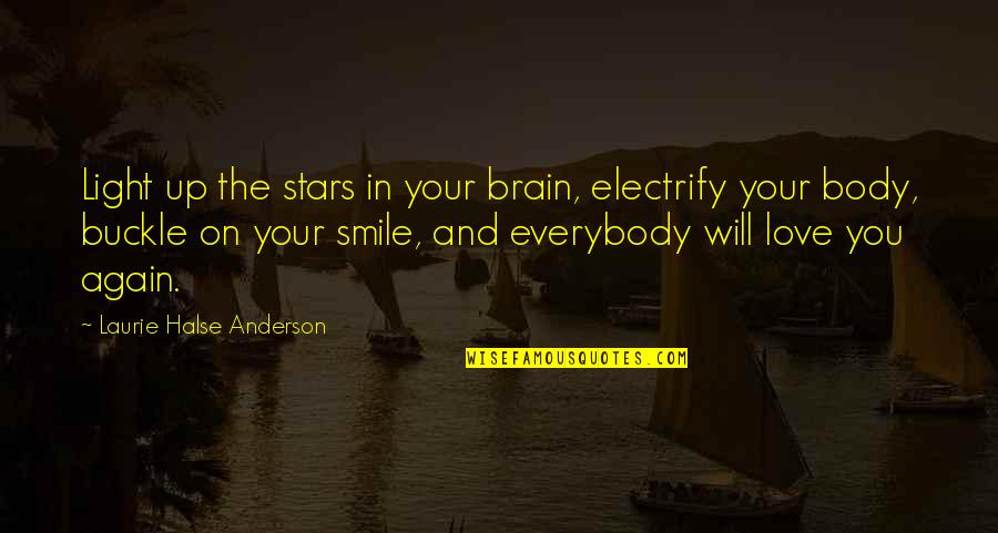 Love And Stars Quotes By Laurie Halse Anderson: Light up the stars in your brain, electrify