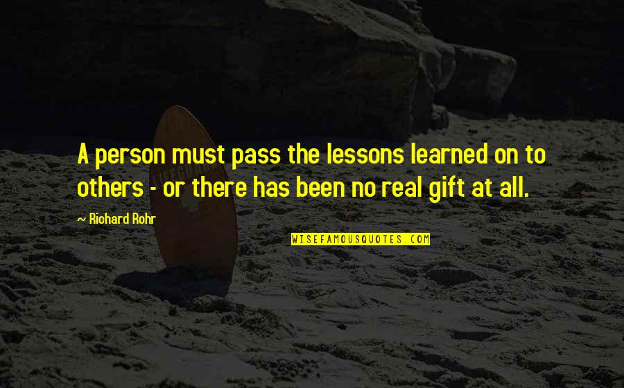 Love And Stupidity Quotes By Richard Rohr: A person must pass the lessons learned on Love And Stupidity Quotes By Richard Rohr: A person must pass the lessons learned on