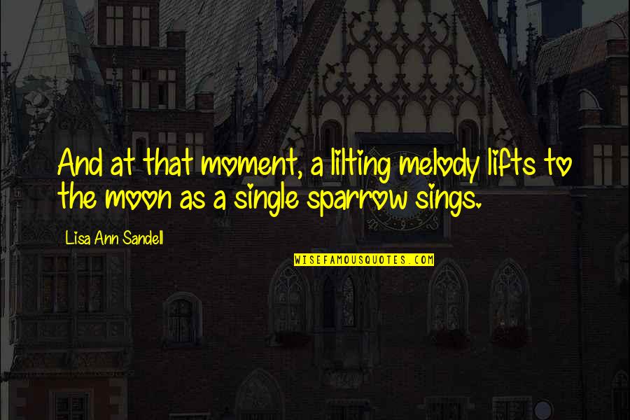 Love And The Moon Quotes By Lisa Ann Sandell: And at that moment, a lilting melody lifts