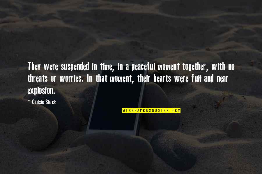 Love And Time Together Quotes By Chelsie Shock: They were suspended in time, in a peaceful