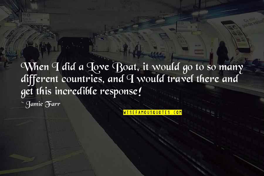 Love And Travel Quotes By Jamie Farr: When I did a Love Boat, it would