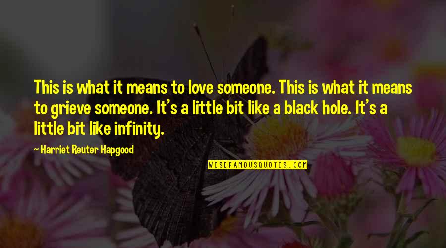 Love And What It Means Quotes By Harriet Reuter Hapgood: This is what it means to love someone. Love And What It Means Quotes By Harriet Reuter Hapgood: This is what it means to love someone.