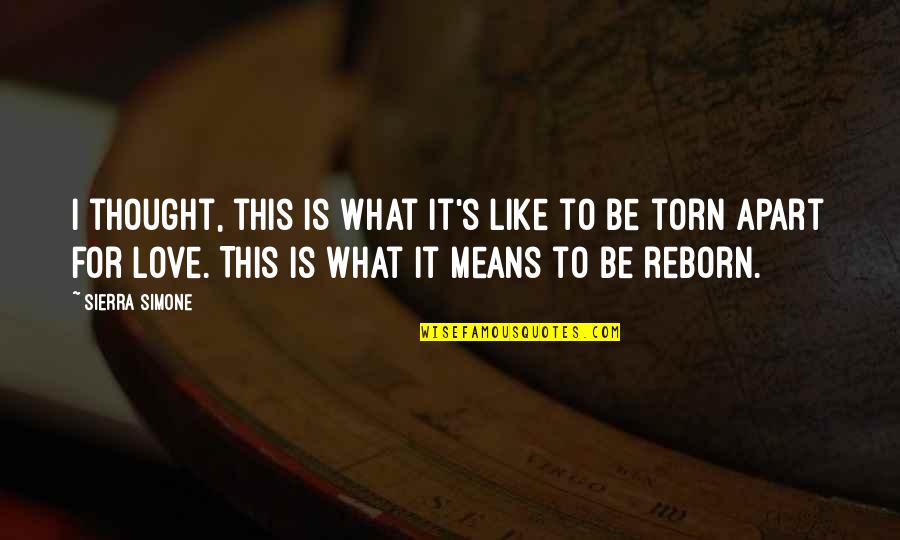 Love And What It Means Quotes By Sierra Simone: I thought, this is what it's like to