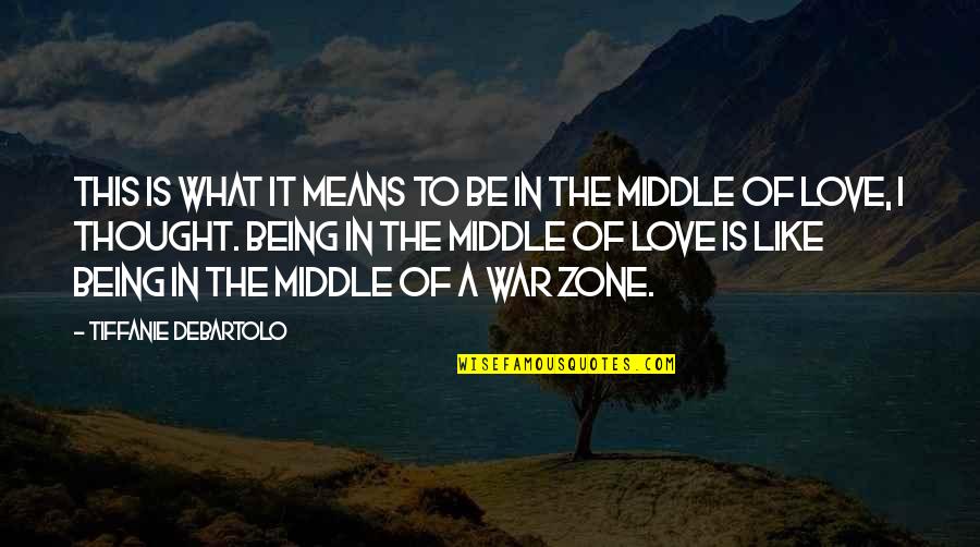 Love And What It Means Quotes By Tiffanie DeBartolo: This is what it means to be in Love And What It Means Quotes By Tiffanie DeBartolo: This is what it means to be in