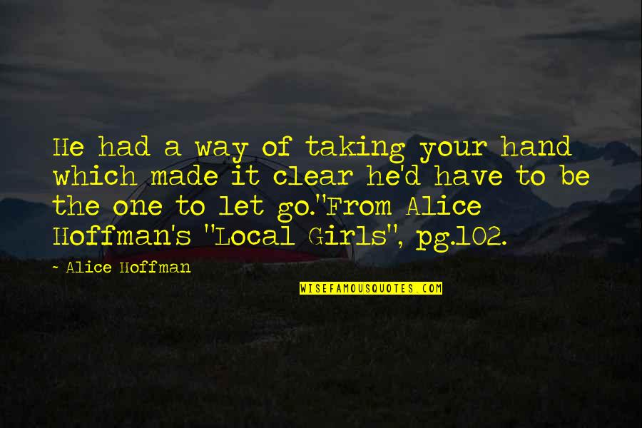 Love And Your Boyfriend Quotes By Alice Hoffman: He had a way of taking your hand