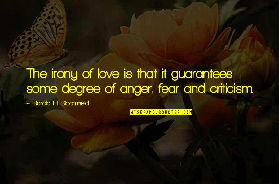 Love Anger Quotes By Harold H. Bloomfield: The irony of love is that it guarantees