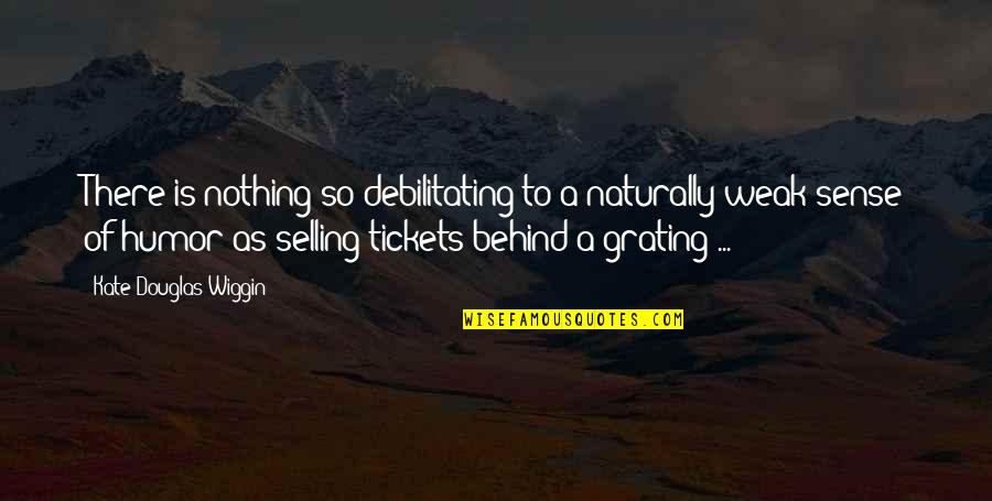 Love Arithmetic Quotes By Kate Douglas Wiggin: There is nothing so debilitating to a naturally