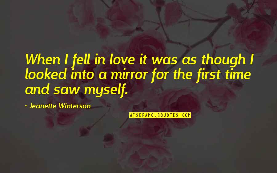 Love As Though Quotes By Jeanette Winterson: When I fell in love it was as Love As Though Quotes By Jeanette Winterson: When I fell in love it was as