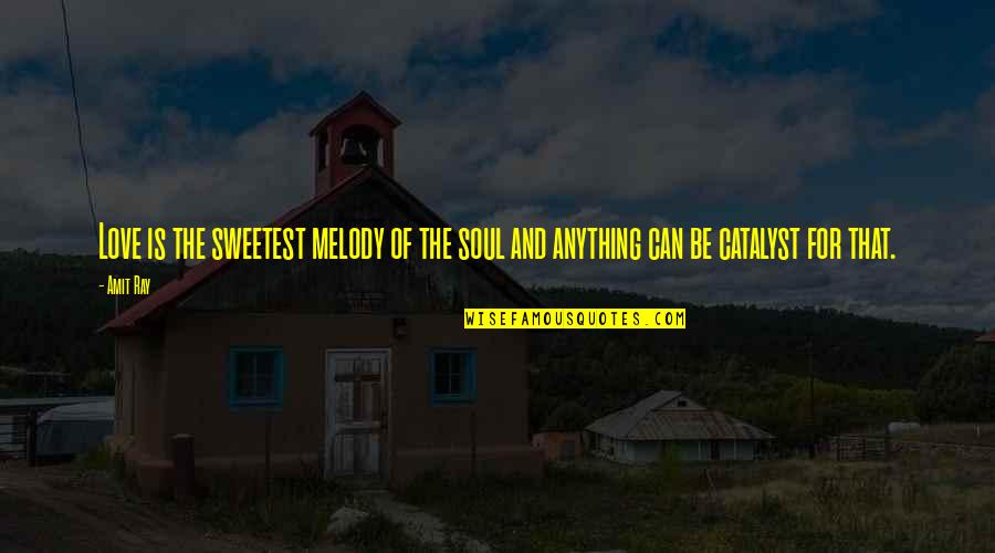 Love At First Sight Love Quotes By Amit Ray: Love is the sweetest melody of the soul