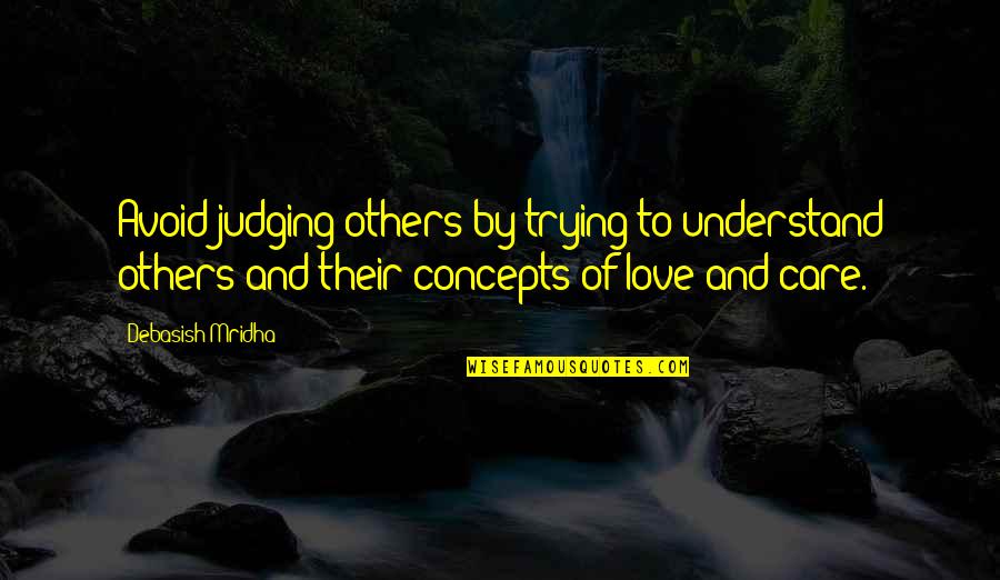 Love Avoid Quotes By Debasish Mridha: Avoid judging others by trying to understand others