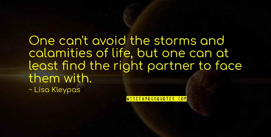 Love Avoid Quotes By Lisa Kleypas: One can't avoid the storms and calamities of