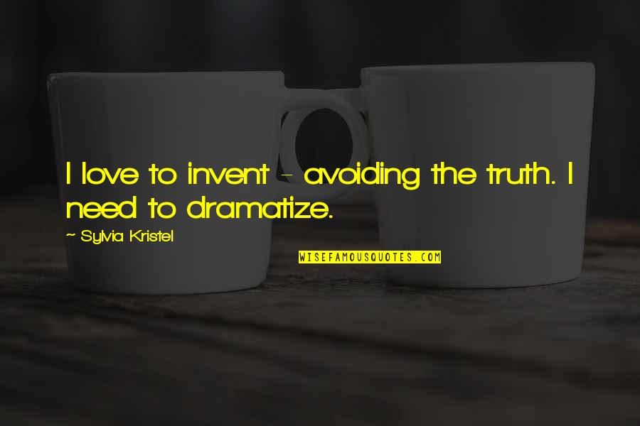 Love Avoiding Quotes By Sylvia Kristel: I love to invent - avoiding the truth. Love Avoiding Quotes By Sylvia Kristel: I love to invent - avoiding the truth.