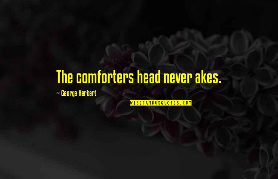 Love Beards Quotes By George Herbert: The comforters head never akes.