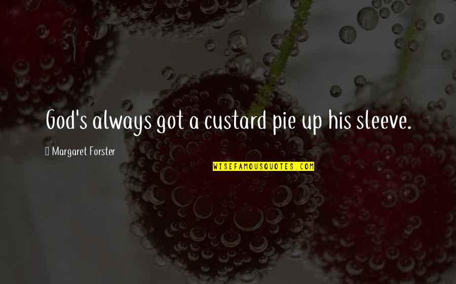 Love Beards Quotes By Margaret Forster: God's always got a custard pie up his