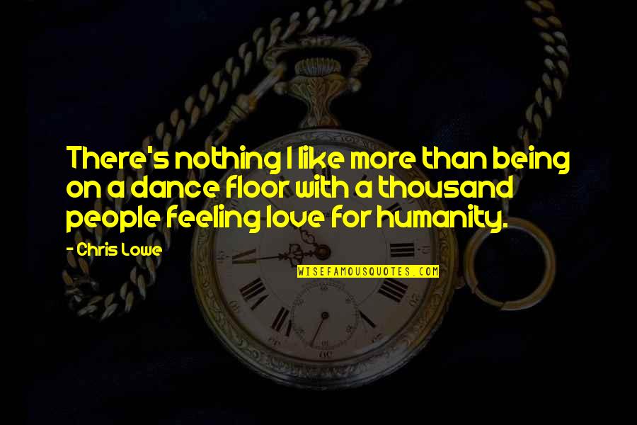 Love Being The Best Feeling Quotes By Chris Lowe: There's nothing I like more than being on