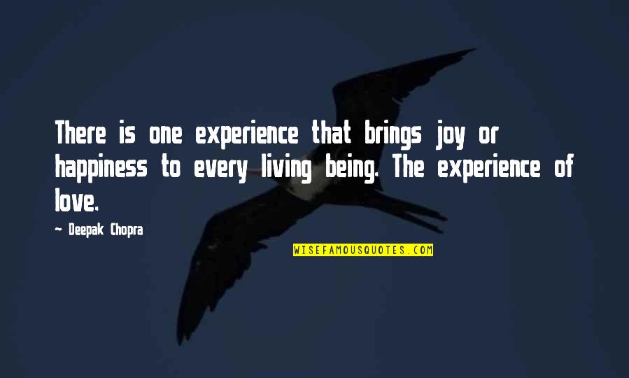 Love Being Wrong Quotes By Deepak Chopra: There is one experience that brings joy or