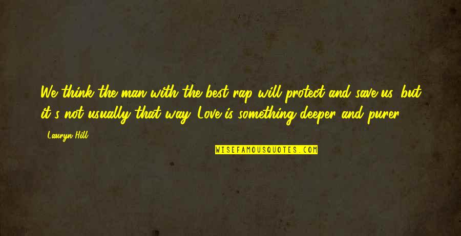 Love Best Man Quotes By Lauryn Hill: We think the man with the best rap