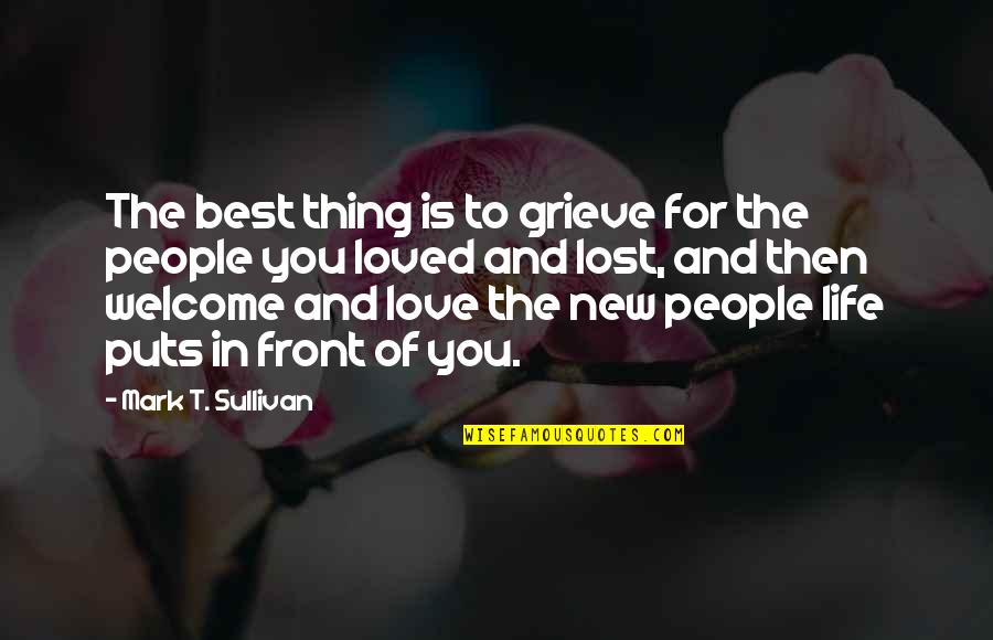 Love Best Quotes By Mark T. Sullivan: The best thing is to grieve for the