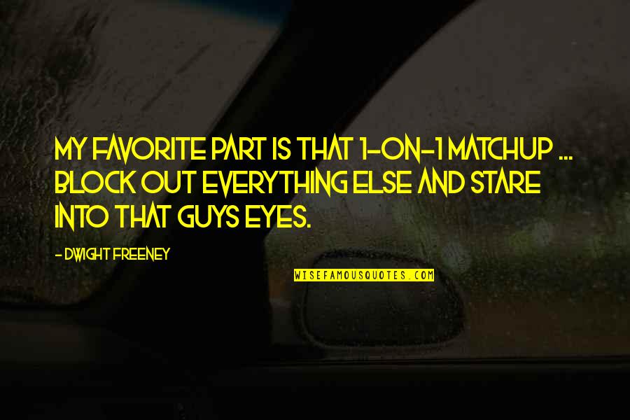 Love Between Boy And Girl Quotes By Dwight Freeney: My favorite part is that 1-on-1 matchup ...