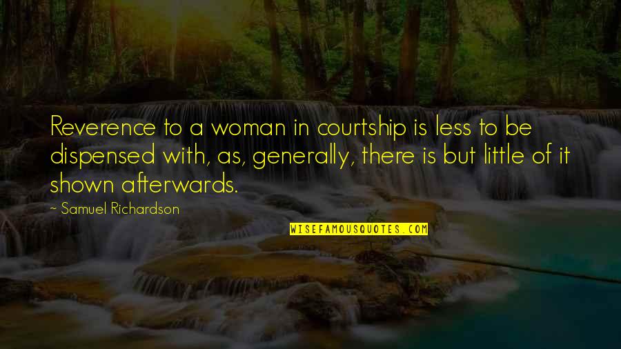 Love Between Man And Woman Quotes By Samuel Richardson: Reverence to a woman in courtship is less