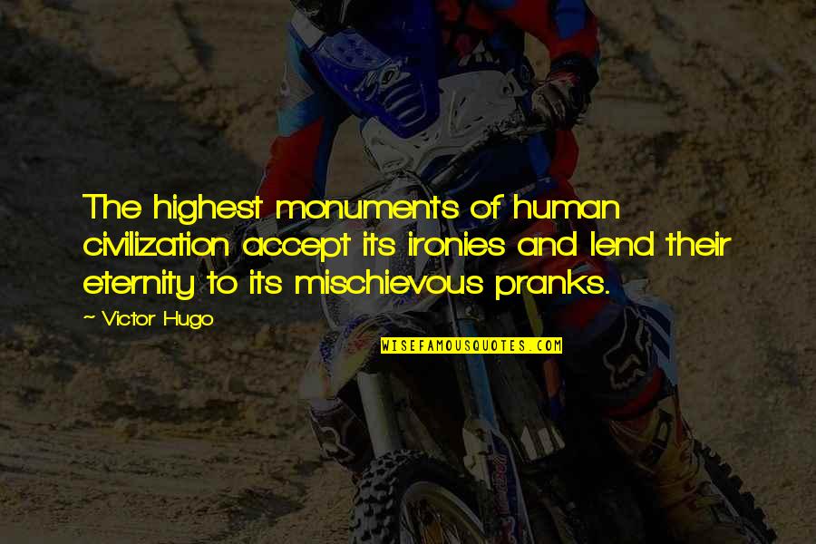 Love Between Mother And Son Quotes By Victor Hugo: The highest monuments of human civilization accept its
