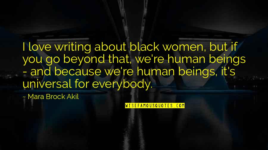 Love Beyond Quotes By Mara Brock Akil: I love writing about black women, but if