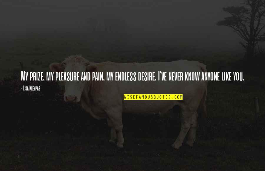 Love Bob Ong Tagalog Quotes By Lisa Kleypas: My prize, my pleasure and pain, my endless