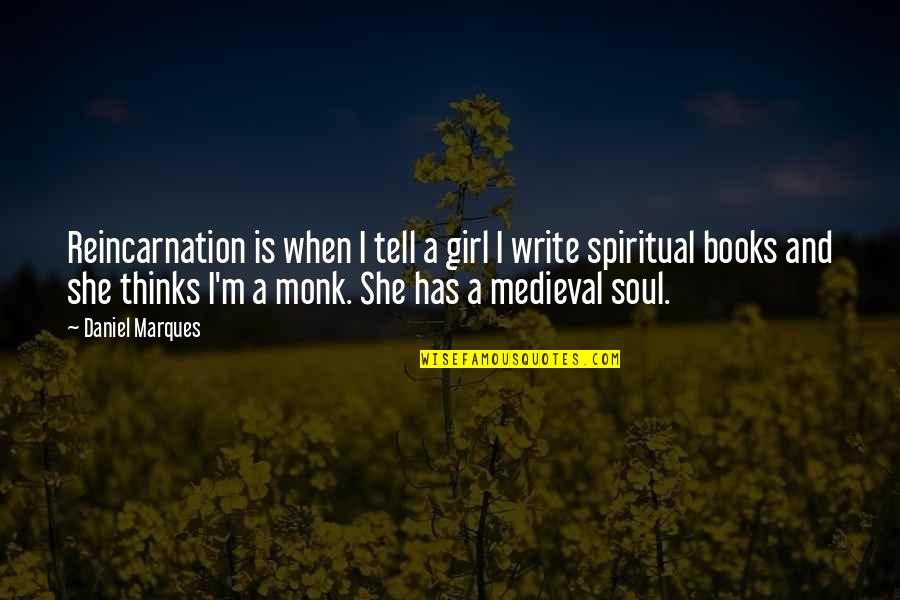 Love Books Quotes By Daniel Marques: Reincarnation is when I tell a girl I